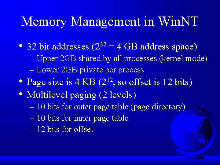 Memory Management in Win. NT • • • 32 bit addresses (232 = 4