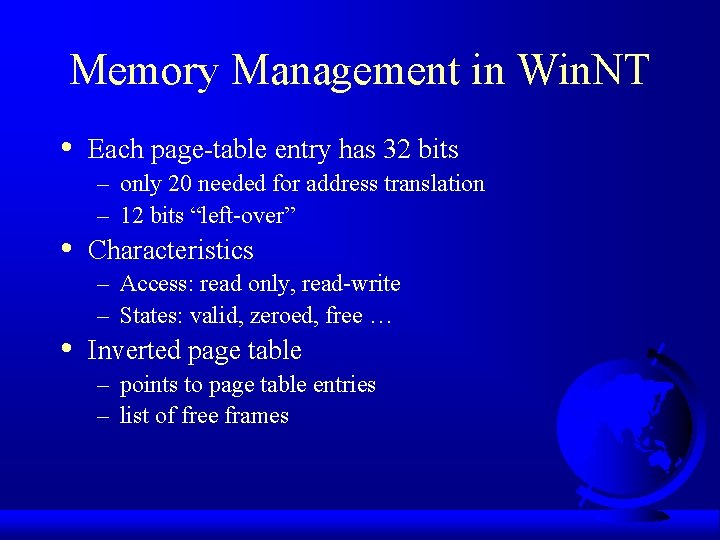 Memory Management in Win. NT • • • Each page-table entry has 32 bits