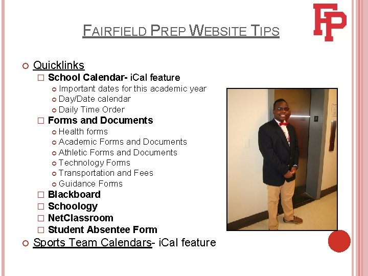 FAIRFIELD PREP WEBSITE TIPS Quicklinks � School Calendar- i. Cal feature Important dates for