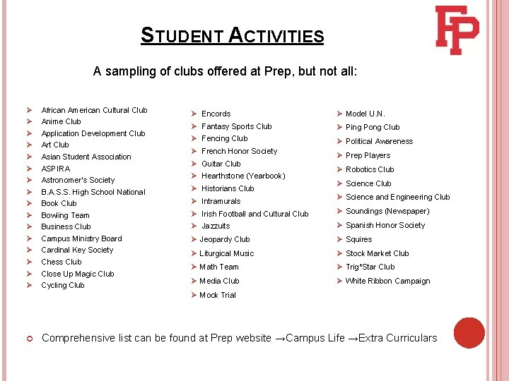 STUDENT ACTIVITIES A sampling of clubs offered at Prep, but not all: Ø Ø