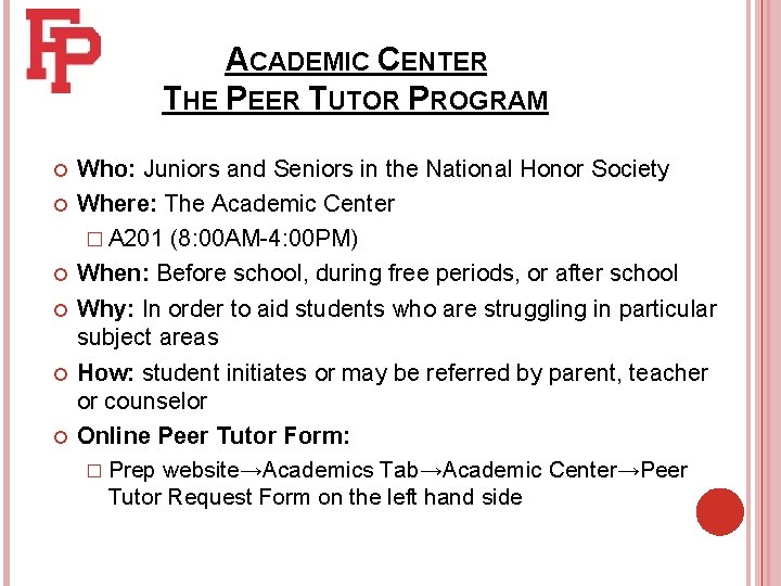 ACADEMIC CENTER THE PEER TUTOR PROGRAM Who: Juniors and Seniors in the National Honor