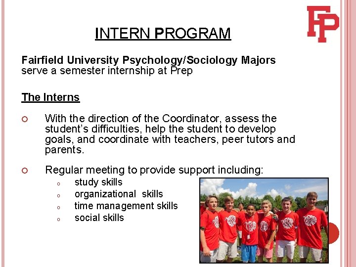 INTERN PROGRAM Fairfield University Psychology/Sociology Majors serve a semester internship at Prep The Interns