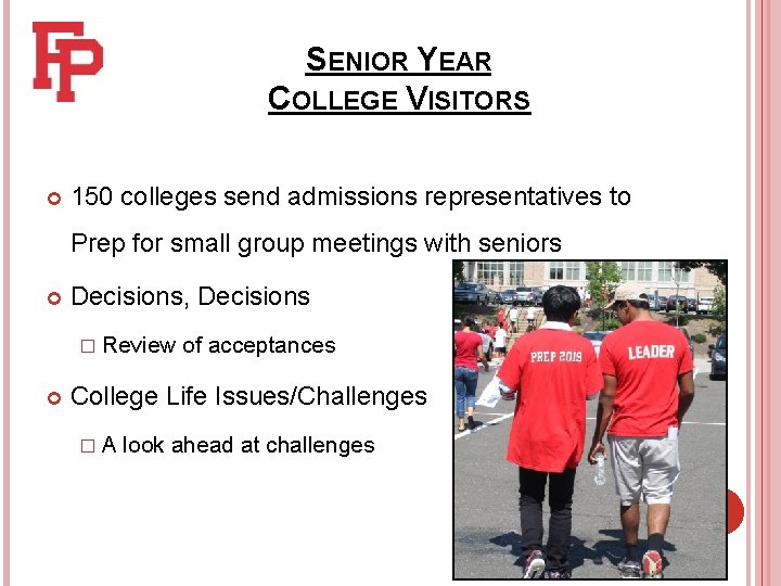 SENIOR YEAR COLLEGE VISITORS 150 colleges send admissions representatives to Prep for small group