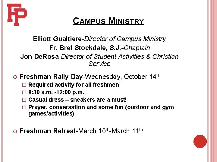 CAMPUS MINISTRY Elliott Gualtiere-Director of Campus Ministry Fr. Bret Stockdale, S. J. -Chaplain Jon