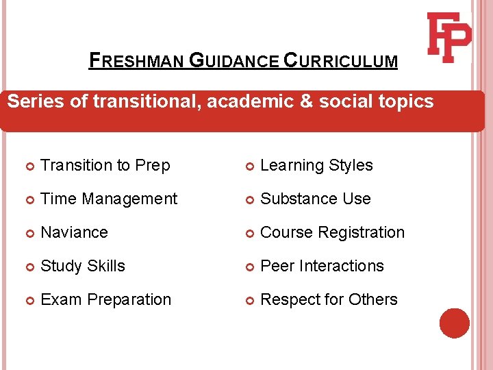 FRESHMAN GUIDANCE CURRICULUM Series of transitional, academic & social topics Transition to Prep Learning