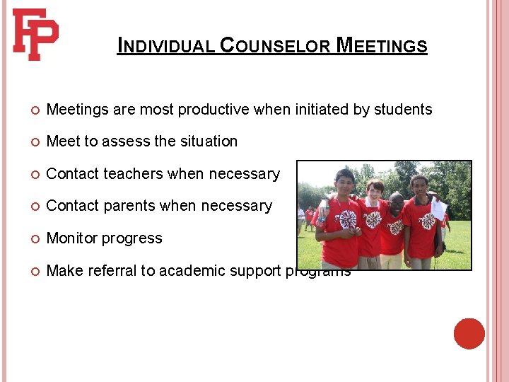 INDIVIDUAL COUNSELOR MEETINGS Meetings are most productive when initiated by students Meet to assess