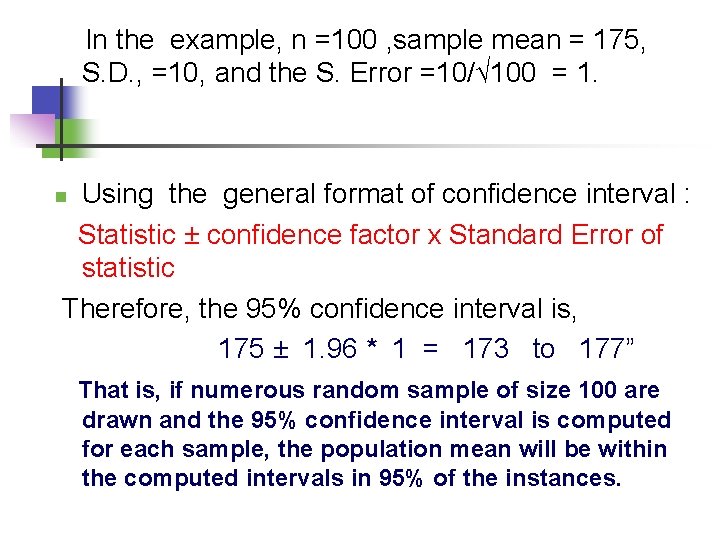  In the example, n =100 , sample mean = 175, S. D. ,