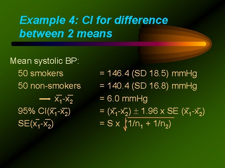 Example 4: CI for difference between 2 means Mean systolic BP: 50 smokers 50
