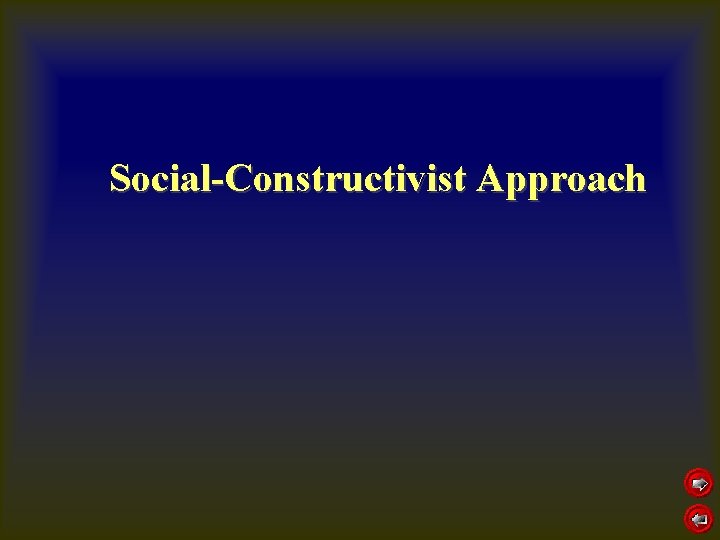 Social-Constructivist Approach 