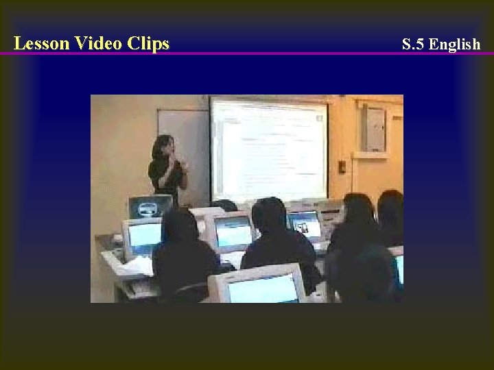 Lesson Video Clips S. 5 English 