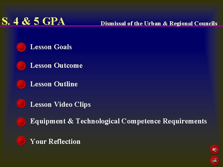 S. 4 & 5 GPA Dismissal of the Urban & Regional Councils Lesson Goals
