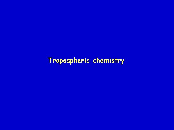Tropospheric chemistry 