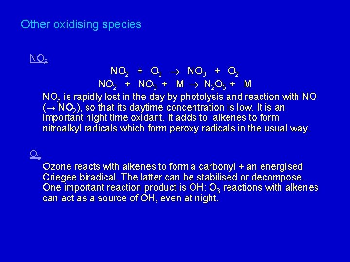 Other oxidising species NO 3 NO 2 + O 3 NO 3 + O