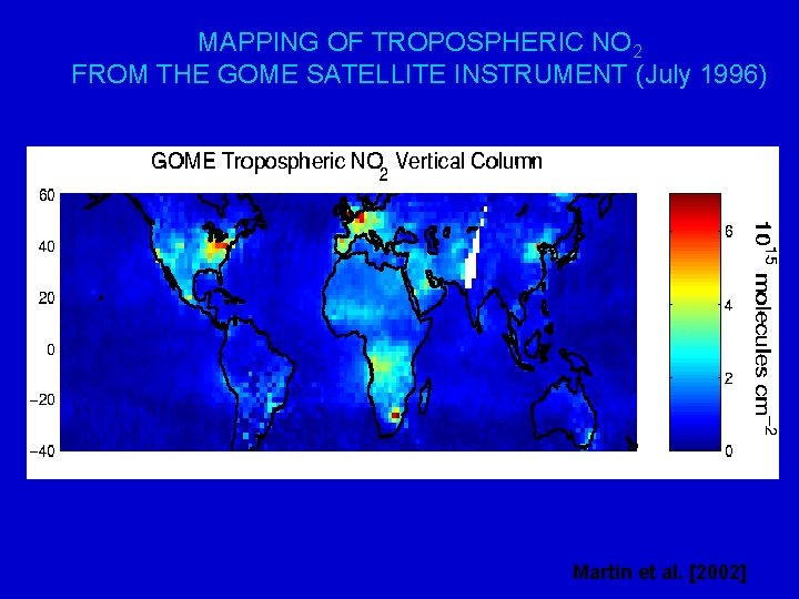 MAPPING OF TROPOSPHERIC NO 2 FROM THE GOME SATELLITE INSTRUMENT (July 1996) Martin et