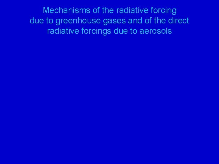 Mechanisms of the radiative forcing due to greenhouse gases and of the direct radiative