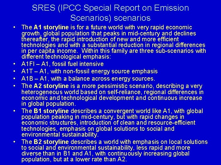 SRES (IPCC Special Report on Emission Scenarios) scenarios • The A 1 storyline is