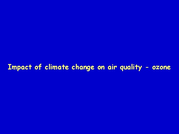 Impact of climate change on air quality - ozone 