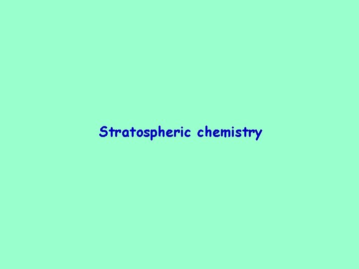 Stratospheric chemistry 