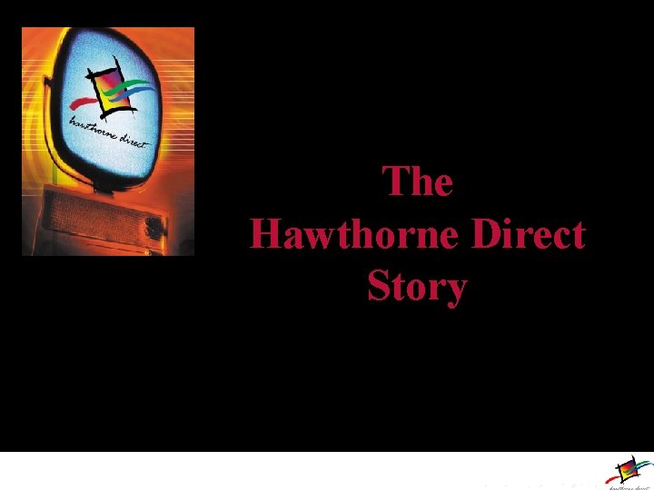 The Hawthorne Direct Story 