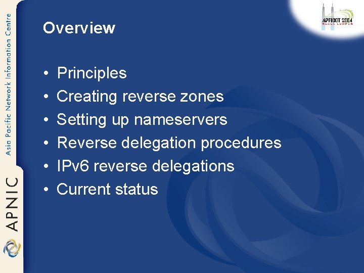 Overview • • • Principles Creating reverse zones Setting up nameservers Reverse delegation procedures