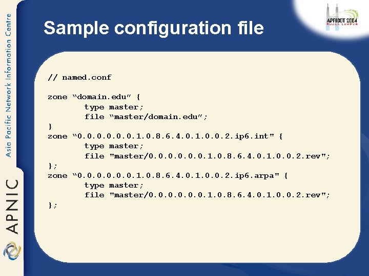 Sample configuration file // named. conf zone “domain. edu” { type master; file “master/domain.