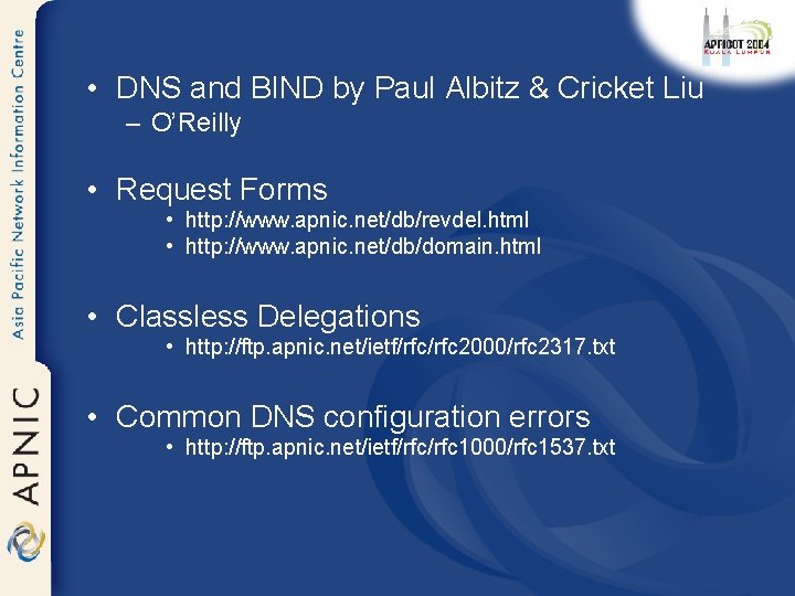  • DNS and BIND by Paul Albitz & Cricket Liu – O’Reilly •