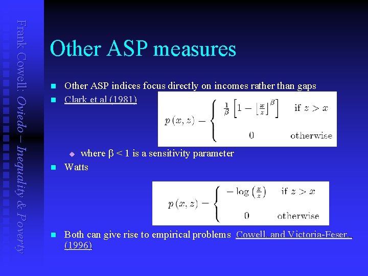Frank Cowell: Oviedo – Inequality & Poverty Other ASP measures n Other ASP indices