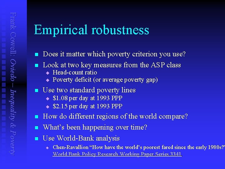 Frank Cowell: Oviedo – Inequality & Poverty Empirical robustness n n Does it matter