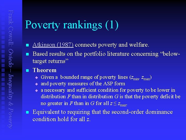 Frank Cowell: Oviedo – Inequality & Poverty rankings (1) n n n Atkinson (1987)