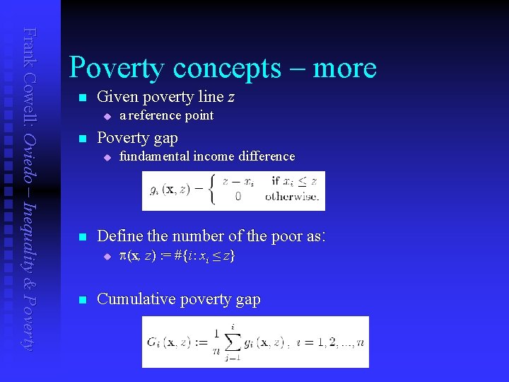 Frank Cowell: Oviedo – Inequality & Poverty concepts – more n Given poverty line