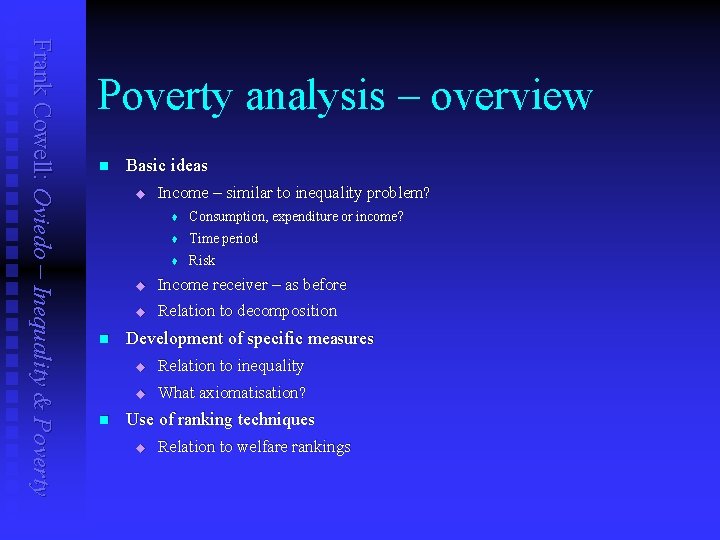 Frank Cowell: Oviedo – Inequality & Poverty analysis – overview n Basic ideas u