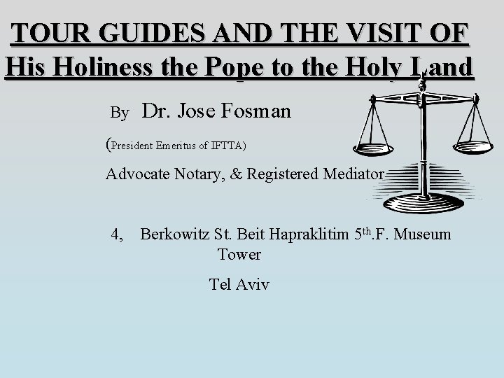TOUR GUIDES AND THE VISIT OF His Holiness the Pope to the Holy Land