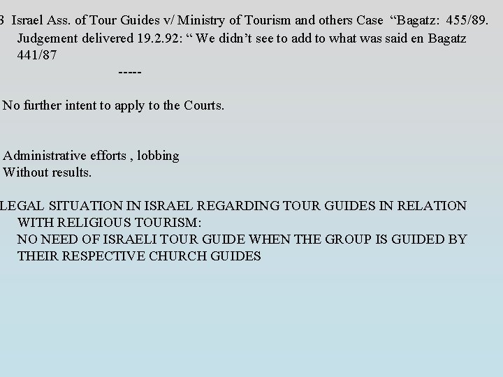 3 Israel Ass. of Tour Guides v/ Ministry of Tourism and others Case “Bagatz: