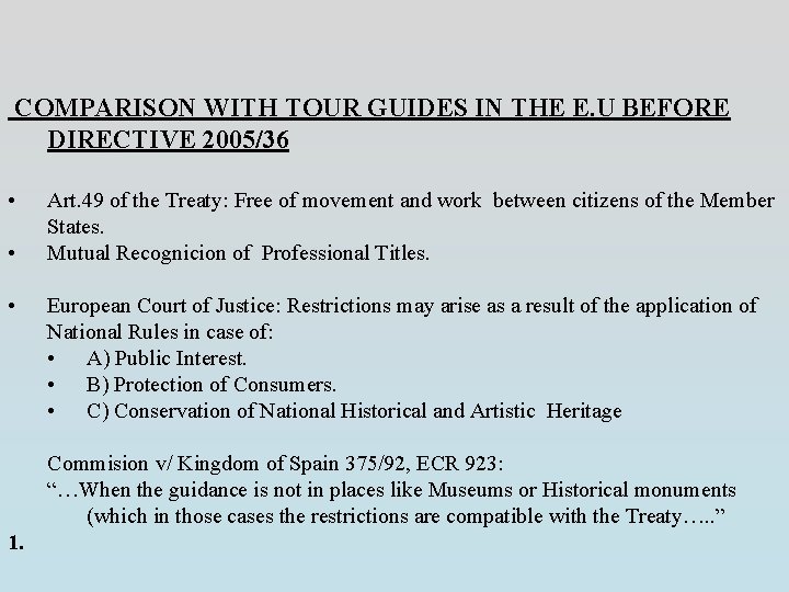  COMPARISON WITH TOUR GUIDES IN THE E. U BEFORE DIRECTIVE 2005/36 • •