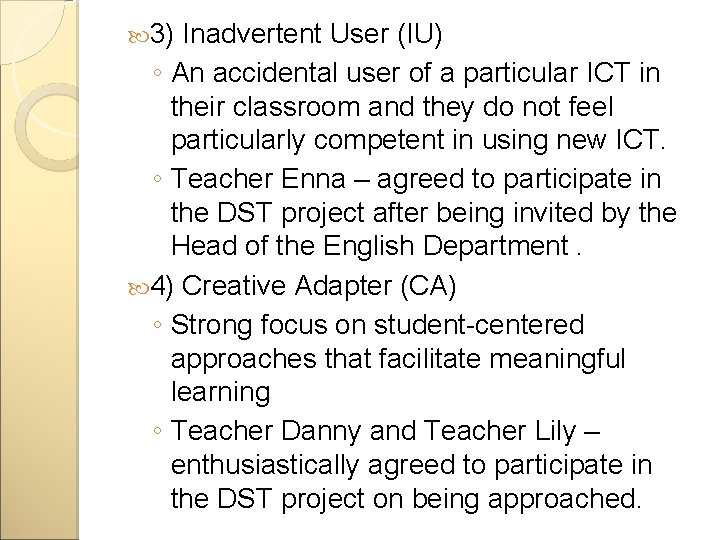  3) Inadvertent User (IU) ◦ An accidental user of a particular ICT in