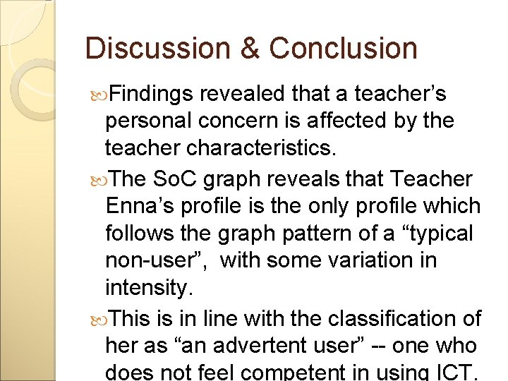 Discussion & Conclusion Findings revealed that a teacher’s personal concern is affected by the
