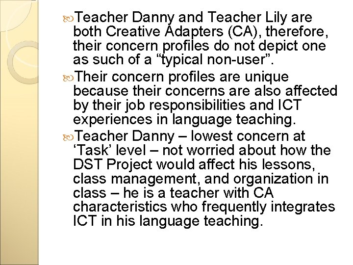  Teacher Danny and Teacher Lily are both Creative Adapters (CA), therefore, their concern