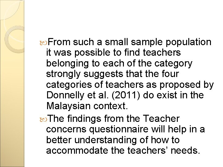  From such a small sample population it was possible to find teachers belonging