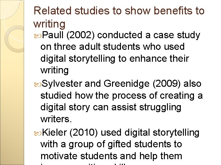 Related studies to show benefits to writing Paull (2002) conducted a case study on