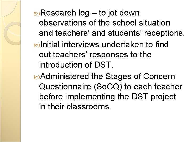  Research log – to jot down observations of the school situation and teachers’