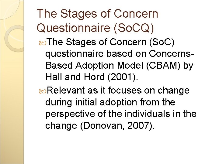 The Stages of Concern Questionnaire (So. CQ) The Stages of Concern (So. C) questionnaire