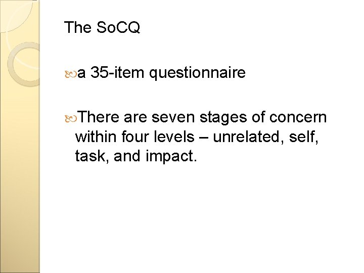 The So. CQ a 35 -item questionnaire There are seven stages of concern within
