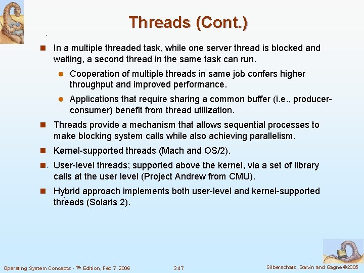 Threads (Cont. ) n In a multiple threaded task, while one server thread is