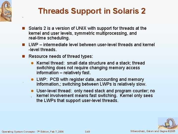 Threads Support in Solaris 2 is a version of UNIX with support for threads