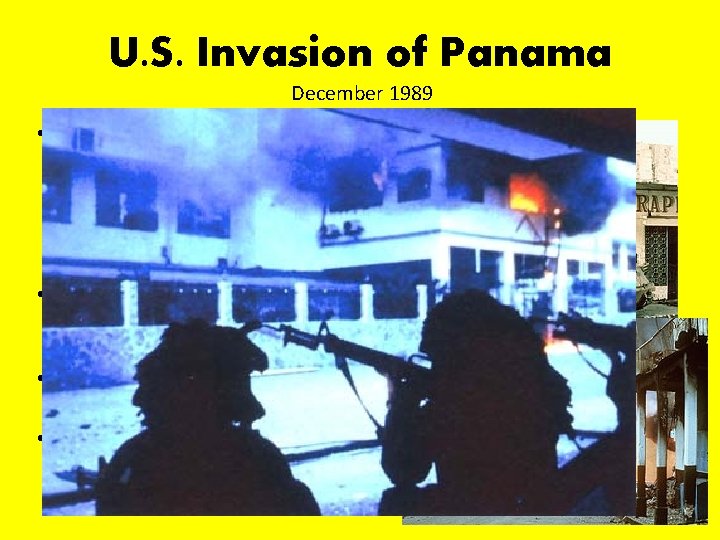 U. S. Invasion of Panama December 1989 • Safeguarding the lives of U. S.
