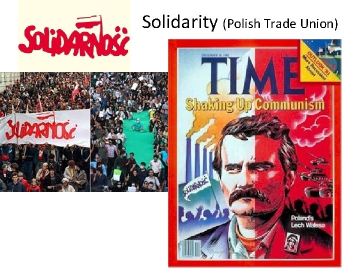 Solidarity (Polish Trade Union) • Solidarity was the first non-communist partycontrolled trade union in