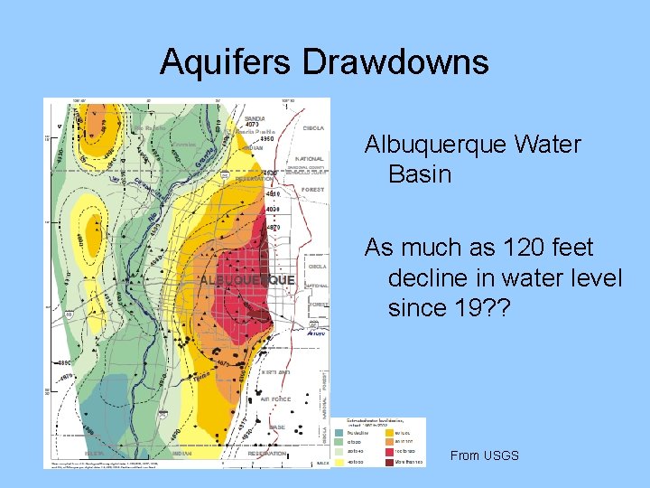 Aquifers Drawdowns Albuquerque Water Basin As much as 120 feet decline in water level