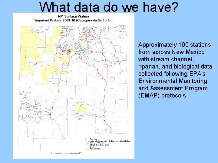 What data do we have? Approximately 100 stations from across New Mexico with stream