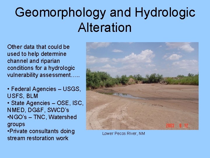 Geomorphology and Hydrologic Alteration Other data that could be used to help determine channel