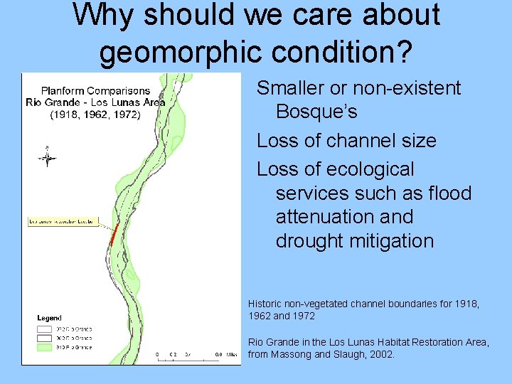 Why should we care about geomorphic condition? Smaller or non-existent Bosque’s Loss of channel